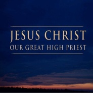 Jesus Christ Our Eternal High Priest,  4/23/17-4/29/17