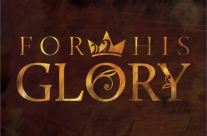 Seeking His Glory, (Part 2) 2/25/18-3/3/18