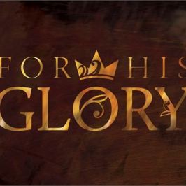 Seeking His Glory, (Part 2) 2/25/18-3/3/18