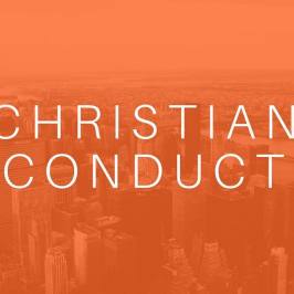 Christian Conduct, Part 2, November 19th -24th, 2018