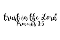 TRUST IN THE LORD, January 21st – 26th, 2019