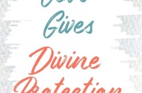 BELIEVING GOD FOR DIVINE PROTECTION, March 4rd – 9th, 2019