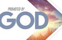 PROMOTED BY GOD, 9/30 – 10/5, 2019