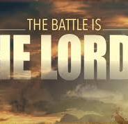 THE BATTLE IS THE LORD’S, February 9th, 2020