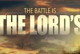 THE BATTLE IS THE LORD’S, February 9th, 2020