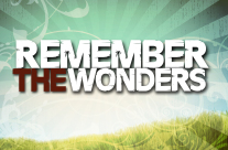 REMEMBERING GOD’S WONDERS OF OLD, February 23rd 2020