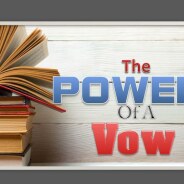 THE POWER OF VOWS (PART 2), October 18th, 2020
