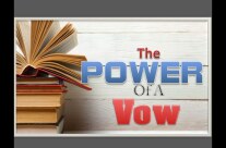 THE POWER OF VOWS (PART 2), October 18th, 2020