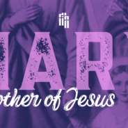 MARY’S PLACE IN THE BIRTH OF JESUS CHRIST, December 13th, 2020