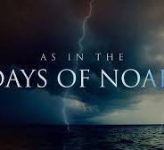 AS IN THE DAYS OF NOAH, February 7th , 2021