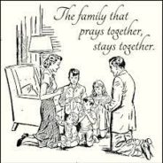 THE FAMILY THAT PRAYS TOGETHER, July 25th, 2021