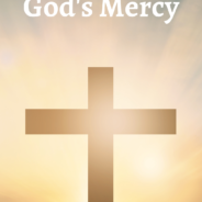 GOD’S MERCY, August 29th, 2021