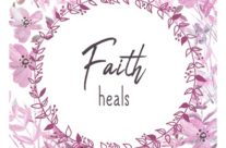 FAITH THAT HEALS, October 17th, 2021