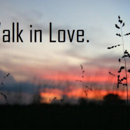 RELATIONSHIP IN THE CHURCH:	WALKING IN LOVE, November 14th, 2021