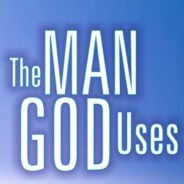 THE MAN THAT GOD USES, January 9th, 2022