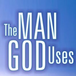 THE MAN THAT GOD USES, January 9th, 2022
