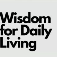 WISDOM FOR DAILY LIVING, January 2nd, 2022