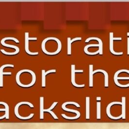 RESTORING THE BACKSLIDER,  February 27th, 2022