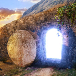 DEATH AND RESURRECTION OF THE LORD JESUS CHRIST,  April 17th, 2022