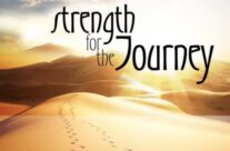 STRENGTH FOR THE JOURNEY,  June 5th, 2022