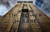 LESSONS FROM THE TOWER OF BABEL, September 24th, 2023