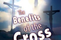 BENEFITS OF THE CROSS OF CHRIST, MARCH 24TH, 2024