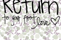 RETURN TO FIRST LOVE – PART 2 ,AUGUST 25TH, 2024