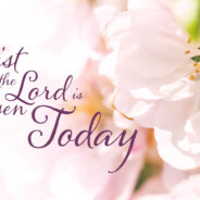 THE LORD IS RISEN INDEED (EASTER), APRIL 20TH, 2025