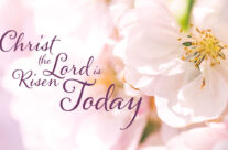 THE LORD IS RISEN INDEED (EASTER), APRIL 20TH, 2025