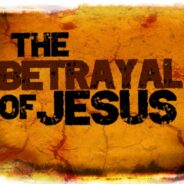 THE BETRAYAL AND DEATH OF CHRIST, MARCH 29TH, 2026