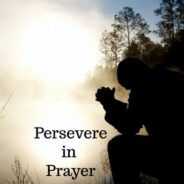 PERSEVERANCE IN PRAYER, July 19th, 2026